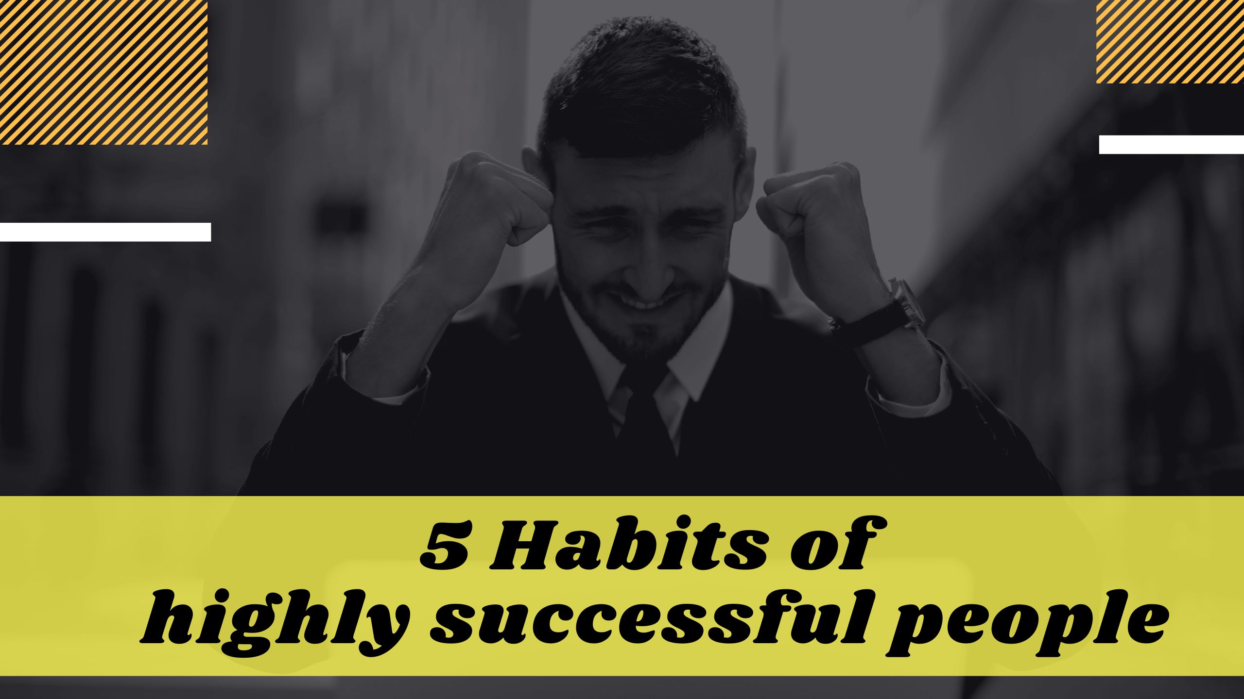 अगर जिंदगी में सफल बनना चाहते हो तो आपमें होने चाहिए यह महत्वपूर्ण 5 आदते।