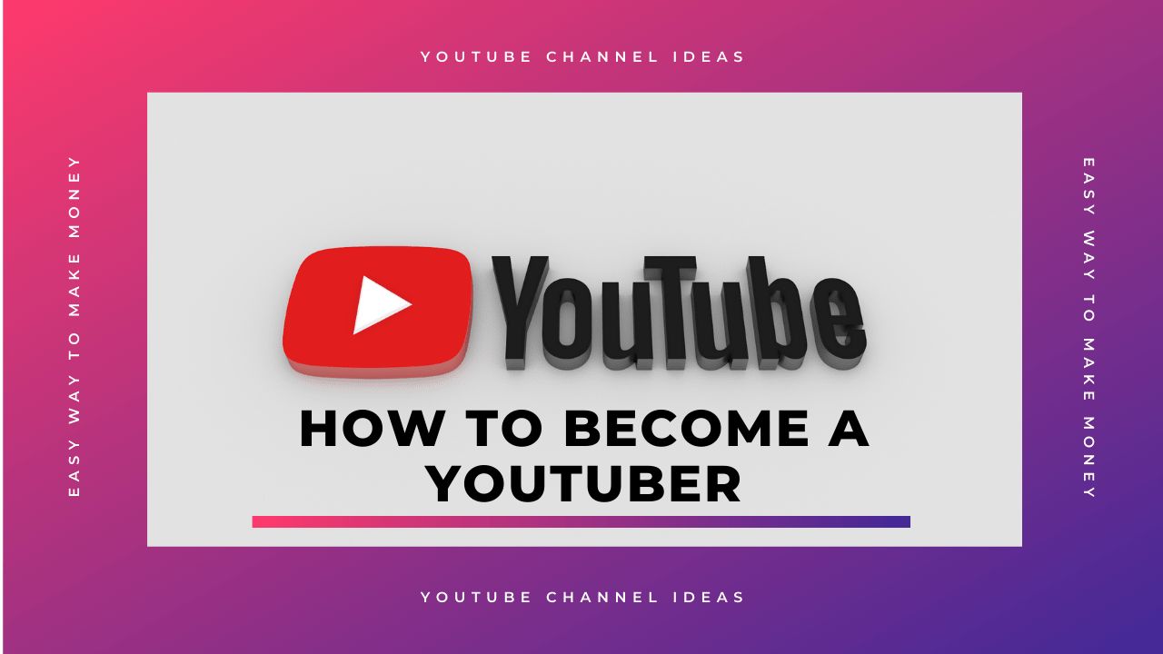 Best way to know how to become a youtuber.